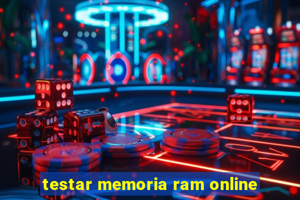 testar memoria ram online